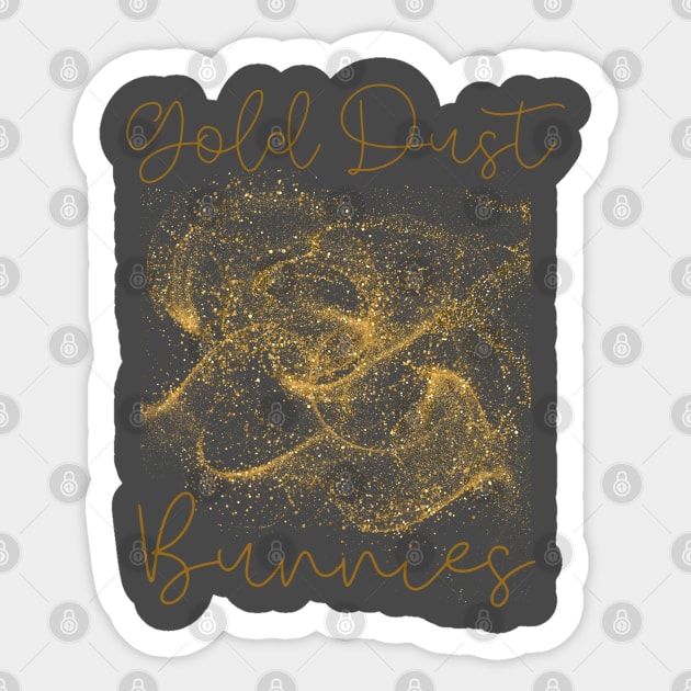 Gold Dust Bunnies T-Shirt Sticker by Gold Dust Publishing